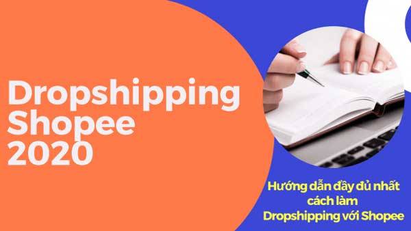 Dropship shopee là gì hướng dẫn là dropshipping shopee 2020 tại việt nam